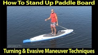 How To Stand Up Paddle BoardTurning amp Evasive Maneuver Techniques [upl. by Ailey]