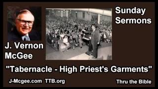 Tabernacle High Priests Garments  J Vernon McGee  FULL Sunday Sermons [upl. by Gertie]