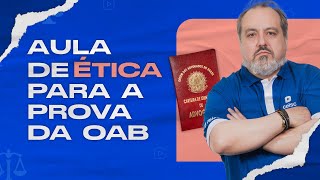 ÉTICA para a 1ª fase da OAB  Comece aqui sua preparação para APROVAR na OAB [upl. by Danielle]