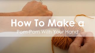 How to make a PomPom using your hand [upl. by Hcirteid]