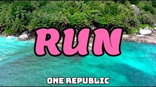 Run  OneRepublic Lyrics [upl. by Leibrag]