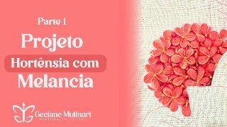 Projeto  Hortênsia com melacia  Parte 1  Prof Geciane Mulinari [upl. by Calisa]