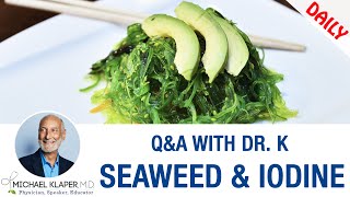 Sea Vegetables amp Iodine  How Often Should We Eat [upl. by Ednew]