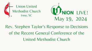 Rev Taylors Response to UMC General Conference May 2024 [upl. by Yenots]