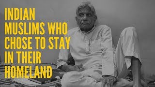 PartitionAt70 Indian Muslims Who Chose to Stay in Their Homeland [upl. by Anelrahs]