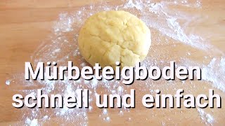 Mürbeteig Rezept ideal für Quiche Schnell und Einfach [upl. by Dorion]