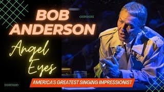 BOB ANDERSON LIVE in LAS VEGAS quotANGEL EYESquot [upl. by Noiek611]