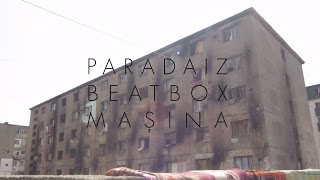 PARADAIZ BEATBOX MAȘINA  THE TRAILER [upl. by Tniassuot291]