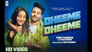 Dheeme Dheeme  TonyKakkar  Neha Sharma  Official Music Video [upl. by Yraht]