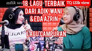 adik wani eda azrin dikir barat cover terbaru 18 lagu disukai ramai [upl. by Ellenej]