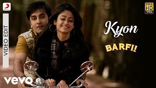 Kyon  Video Edit  BarfiPritamPaponSunidhiRanbirPriyanka [upl. by Bertina142]