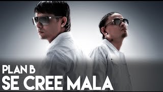 Plan B  Se Cree Mala La Formula Official Audio [upl. by Haveman]