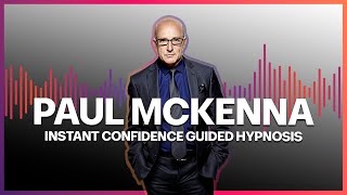 Paul McKenna Official  Instant Confidence Guided Hypnosis [upl. by Corine]