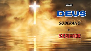 ✅DEUS SOBERANO E SENHOR🙏httpsyoutube9nowEqnDhVo [upl. by Frentz]