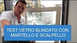 Vetro blindato test con martello e scalpello [upl. by Koosis]