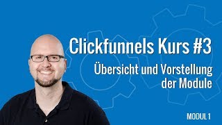 Clickfunnels Kurs deutsch 3  Vorstellung des Kurses  Übersicht der Module [upl. by Lenroc]