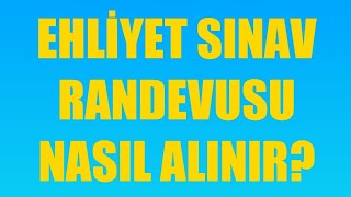 Ehliyet Sınav Randevusu Nasıl Alınır Randevu Alma [upl. by Enortna]