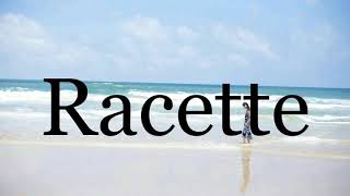 How To Pronounce Racette🌈🌈🌈🌈🌈🌈Pronunciation Of Racette [upl. by Assyram]