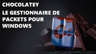 Chocolatey  Le gestionnaire dapplications pour Windows [upl. by Marte]