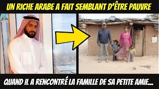 UN RICHE ARABE SEST FAIT PASSER POUR UN PAUVRE QUAND IL A RENCONTRÉ LA FAMILLE DE SA PETITE AMIE [upl. by Wernher481]