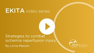 EKITA video series Strategies to combat ischemia reperfusion injury [upl. by Allen779]