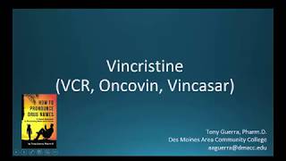 CC How to Pronounce vincristine VCR Oncovin Vincasar Backbuilding Pharmacology [upl. by Nizam]