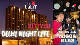 Aaj toh maza aa Gaya The Lalit New Delhi  kitty su 247 Bar Night party Me🍾🎉  Infini clubbing [upl. by Leibarg]