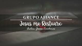 Jesus Me Restauro  Grupo Afiance [upl. by Lzeil]