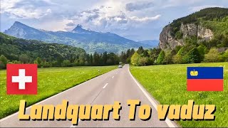 Driving in Switzerland from Landquart to the capital of Liechtenstein vaduz in May 2023 [upl. by Yeh157]