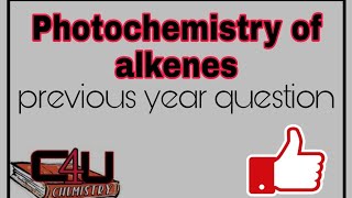 photochemistry of alkenes photochemistry [upl. by Oeak]