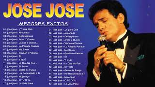 JOSE JOSE SUS MEJORES ÉXITOS  LAS 35 GRANDES CANCIONES DE JOSE JOSE [upl. by Doug126]