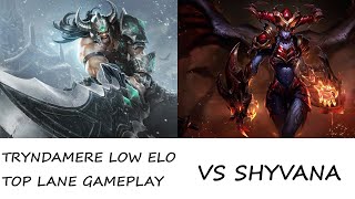 TRYNDAMERE LOW ELO TOP LANE GAMEPLAY  1420  vs Shyvana  Platinum  EU West [upl. by Uhile]