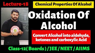 Oxidation Of Alcohol  Chemical Properties Of Alcohol 05  Alcohol Phenol amp Ethers 18  Class12 [upl. by Nesnah]