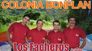 Los Facheros de Garupa  Colonia Bonpland ♫♫♫ [upl. by Ennaeus]