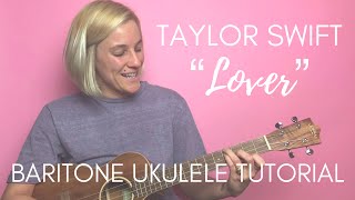 Baritone Ukulele Tutorial  Taylor Swift  “Lover” [upl. by Eserahc]