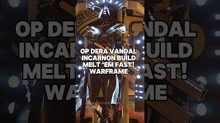 OP Dera Vandal Incarnon Build – Melt ‘Em Fast  WARFRAME warframe incarnon builds steelpath [upl. by Tena139]