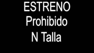 N Talla 2011  Prohibido [upl. by Akenom]