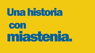 Una vida con miastenia Conoce qué es la miastenia en esta pequeña historia subtítulos disponibles [upl. by Sitnerp922]