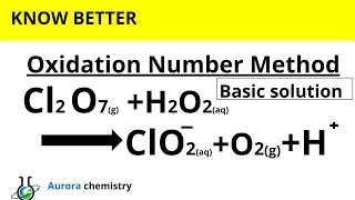 Redox balance Cl2O7  H2O2  ClO2  O2 H  Oxidation Number Method [upl. by Trixy]