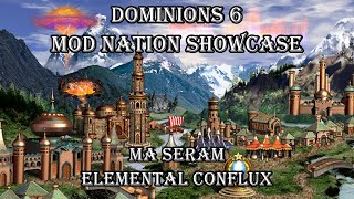 Dominions 6 Mod Nation Showcase  MA Seram Elemental Conflux [upl. by Krakow]