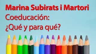 quotCoeducación ¿Qué y para quéquot Ponencia de Marina Subirats i Martori [upl. by Edvard]