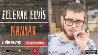 Elleran Elvis  Manyak MANYAK [upl. by Jevon]