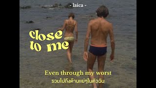 ⁺ thaisub ⁺  Close To Me by Laica [upl. by Llerryt105]