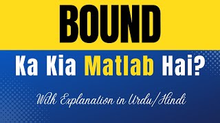 Bound Meaning in Urdu Bound Ka Kia Matlab Hota Hai UrduHindi Explanation Included [upl. by Teerprah]