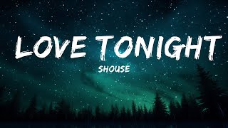 Shouse  Love Tonight Lyrics  All I need is your love tonight  15min [upl. by Curson]