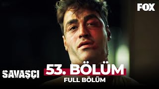 Savaşçı 53 Bölüm [upl. by Terrell]