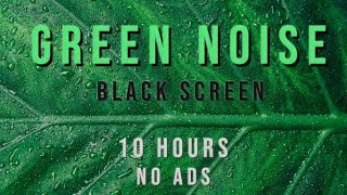 Green Noise  Black Screen  NO ADS [upl. by Hahn]