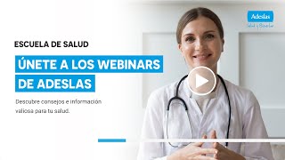 Únete a los Webinars de Adeslas consejos de salud y prevención [upl. by Apoor267]