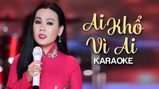 KARAOKE Ai Khổ Vì Ai  Lưu Ánh Loan [upl. by Amein302]