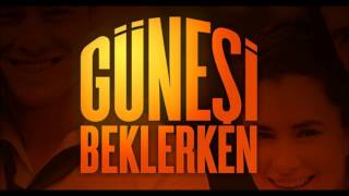 Güneşi Beklerken  Jenerik Müziği [upl. by Boiney]